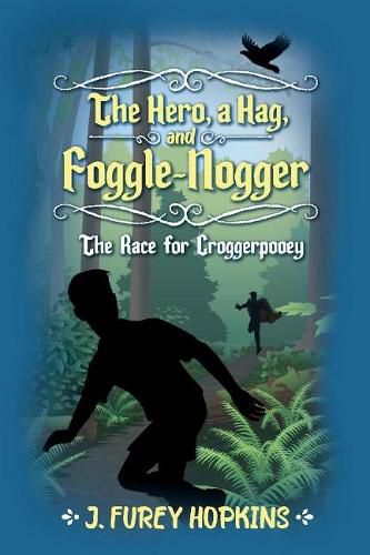 Cover image for The Hero, A Hag, And Foggle-Nogger: The Race for Croggerpooey