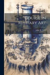 Cover image for Course in Military Art