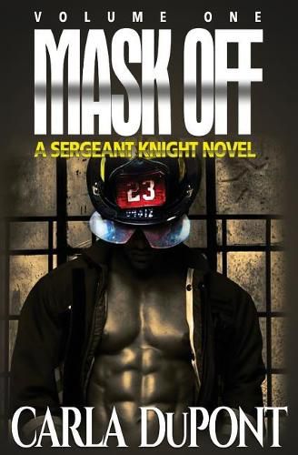 Cover image for Mask Off: A Sgt. Knight Novel (Vol. 1)