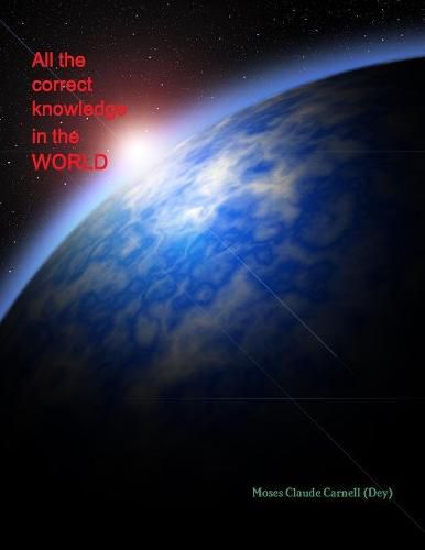 Cover image for All the correct knowledge in the WORLD