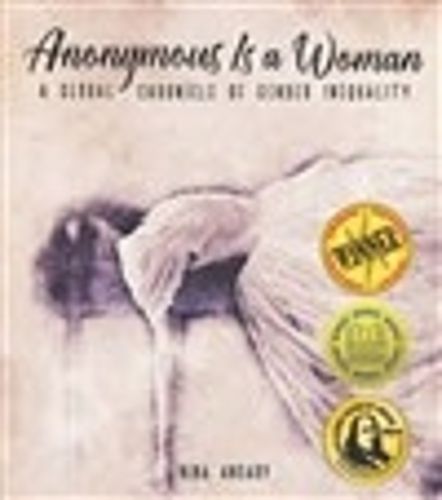 Cover image for Anonymous Is a Woman: A Global Chronicle of Gender Inequality