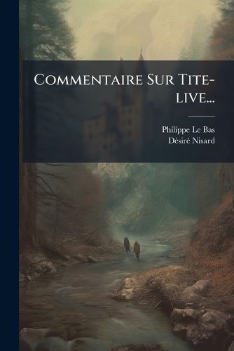 Cover image for Commentaire Sur Tite-Live...