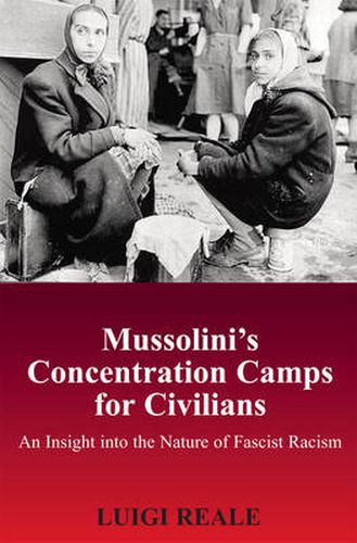 Cover image for Mussolini's Concentration Camps for Civilians: An Insight into the Nature of Fascist Racism