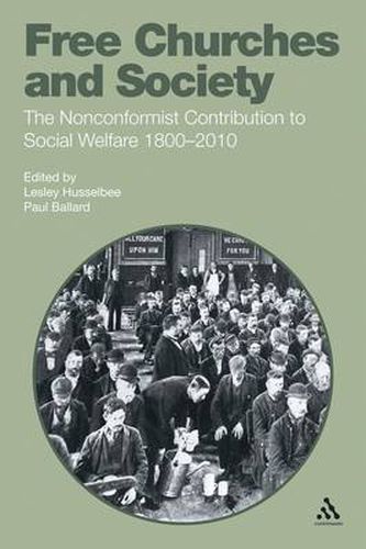 Cover image for Free Churches and Society: The Nonconformist Contribution to Social Welfare 1800-2010