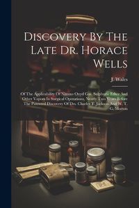 Cover image for Discovery By The Late Dr. Horace Wells