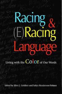 Cover image for Racing and (E)Racing Language: Living with the Color of Our Words