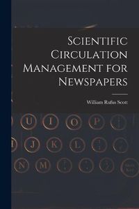 Cover image for Scientific Circulation Management for Newspapers