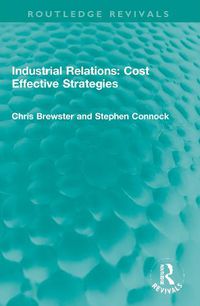 Cover image for Industrial Relations: Cost Effective Strategies