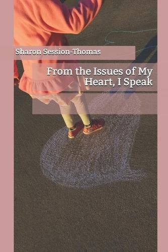 Cover image for From the Issues of My Heart, I Speak