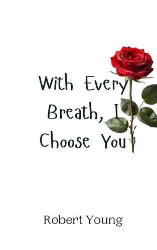 Cover image for With Every Breath, I Choose You