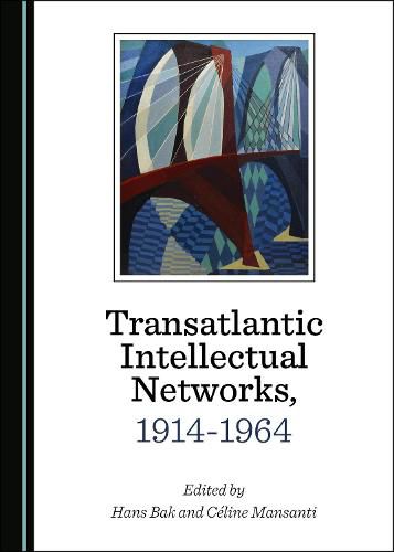 Cover image for Transatlantic Intellectual Networks, 1914-1964