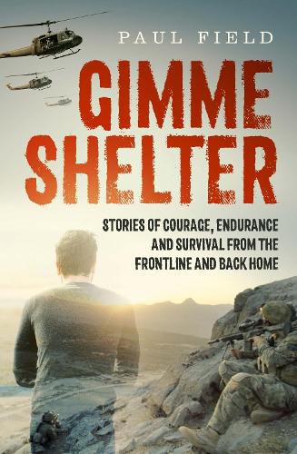 Gimme Shelter: Stories of Courage, Endurance and Survival from the Frontline and Back Home