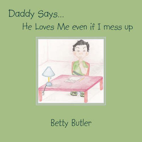 Cover image for Daddy Says. He Loves Me Even If I Mess Up