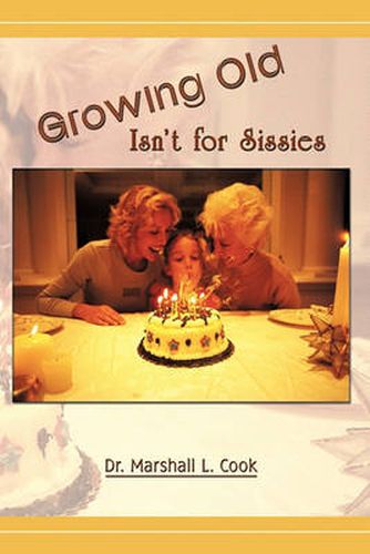 Cover image for Growing Old Isn't for Sissies
