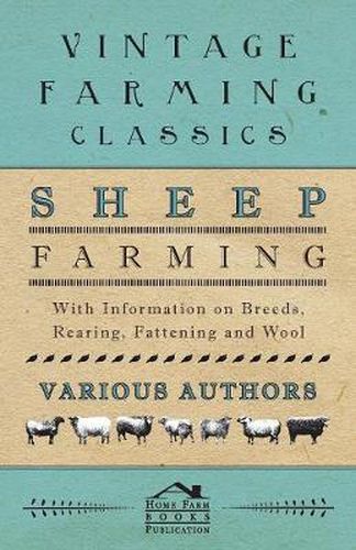 Cover image for Sheep Farming - With Information on Breeds, Rearing, Fattening and Wool