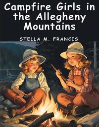 Cover image for Campfire Girls in the Allegheny Mountains