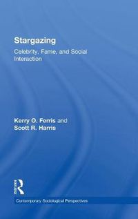 Cover image for Stargazing: Celebrity, Fame, and Social Interaction