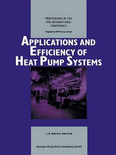 Cover image for Applications and Efficiency of Heat Pump Systems: Proceedings of the 4th International Conference (Munich, Germany 1-3 October 1990)