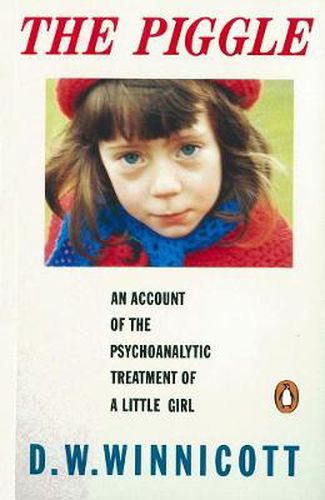 The Piggle: An Account of the Psychoanalytic Treatment of a Little Girl