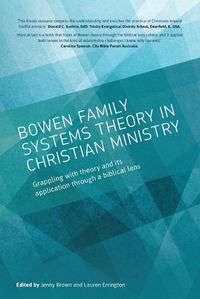 Cover image for Bowen family systems theory in Christian ministry: Grappling with Theory and its Application Through a Biblical Lens