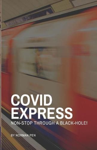 Cover image for Covid Express: Non-Stop Through A Blackhole