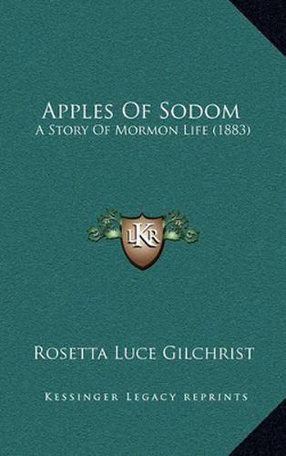 Apples of Sodom: A Story of Mormon Life (1883)