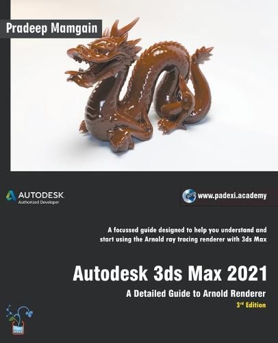 Cover image for Autodesk 3ds Max 2021: A Detailed Guide to Arnold Renderer, 3rd Edition