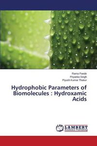 Cover image for Hydrophobic Parameters of Biomolecules: Hydroxamic Acids