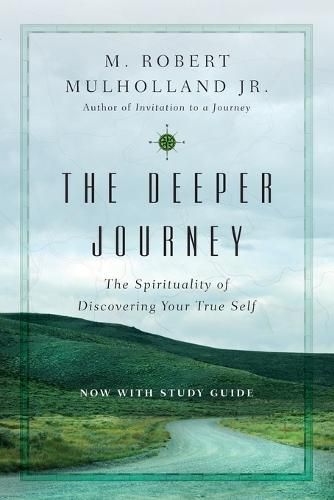 The Deeper Journey - The Spirituality of Discovering Your True Self