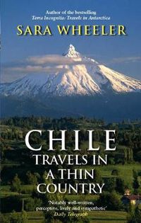 Cover image for Chile: Travels In A Thin Country