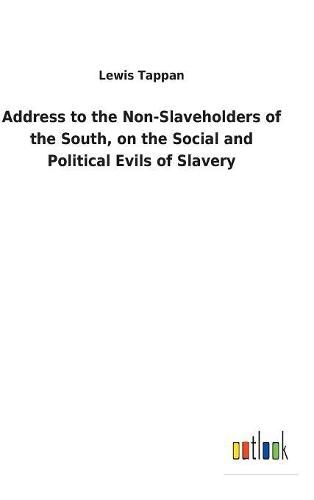 Address to the Non-Slaveholders of the South, on the Social and Political Evils of Slavery