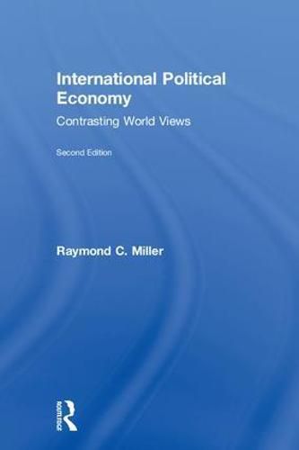 International Political Economy: Contrasting World Views