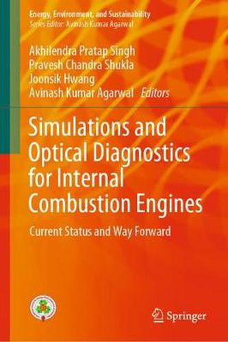 Cover image for Simulations and Optical Diagnostics for Internal Combustion Engines: Current Status and Way Forward