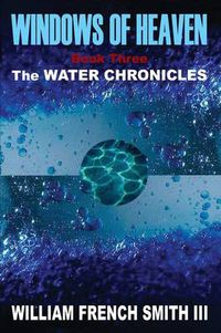 Cover image for Windows of Heaven: The Water Chronicles