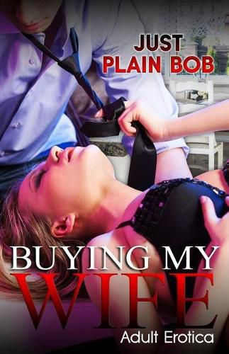 Buying My Wife: Adult Erotica