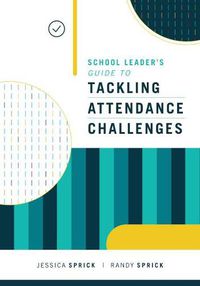 Cover image for School Leader's Guide to Tackling Attendance Challenges