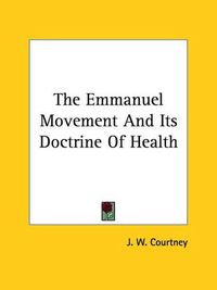 Cover image for The Emmanuel Movement and Its Doctrine of Health