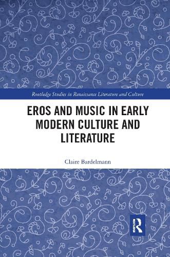 Cover image for Eros and Music in Early Modern Culture and Literature