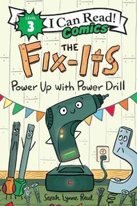 Cover image for The Fix-Its: Power Up with Power Drill
