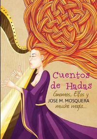 Cover image for Cuentos De Hadas, Gnomos, y Elfos, Y... Mucha Magia