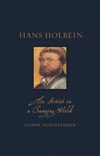 Cover image for Hans Holbein: The Artist in a Changing World