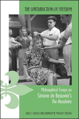 The Contradictions of Freedom: Philosophical Essays on Simone de Beauvoir's The Mandarins