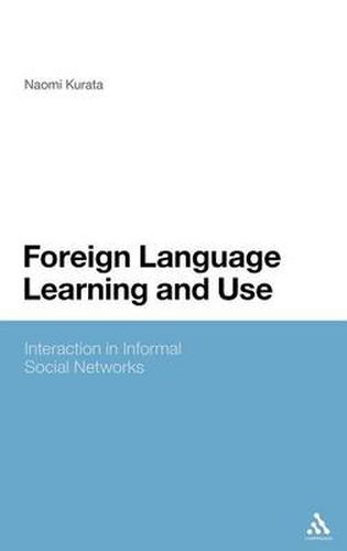 Cover image for Foreign Language Learning and Use: Interaction in Informal Social Networks