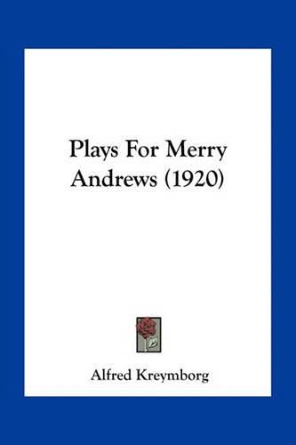 Plays for Merry Andrews (1920)