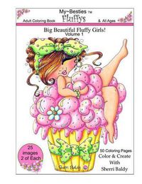 Cover image for Sherri Baldy My-Besties Fluffys Coloring Book: Now Sherri Baldy's Fan Favorite Big Beautiful Fluffy Girls are available as a coloring book!