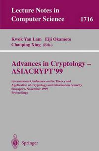 Cover image for Advances in Cryptology - ASIACRYPT'99: International Conference on the Theory and Application of Cryptology and Information Security, Singapore, November 14-18, 1999 Proceedings