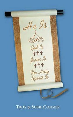 Cover image for He is: God Is, Jesus Is, The Holy Spirit Is