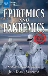 Cover image for Epidemics and Pandemics: Real Tales of Deadly Diseases