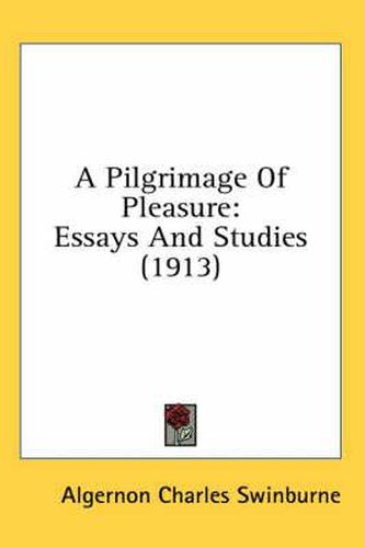 Cover image for A Pilgrimage of Pleasure: Essays and Studies (1913)