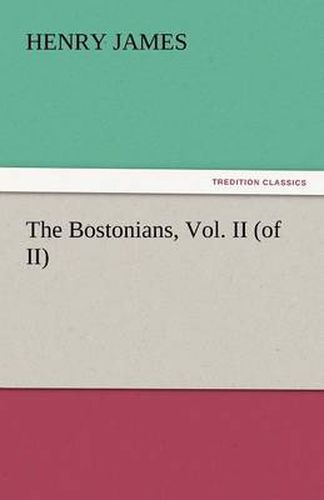 Cover image for The Bostonians, Vol. II (of II)